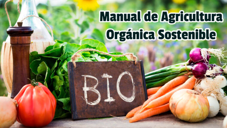 Manual de Agricultura Orgánica Sostenible - Guías PDF